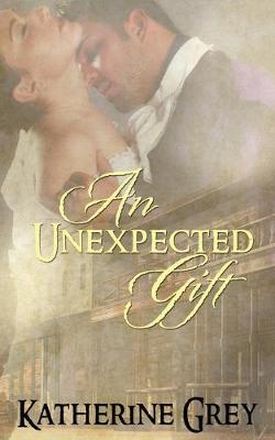 An Unexpected Gift by Katherine Grey