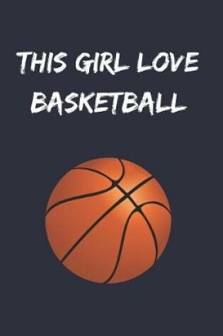 Cover of This girl love basketball