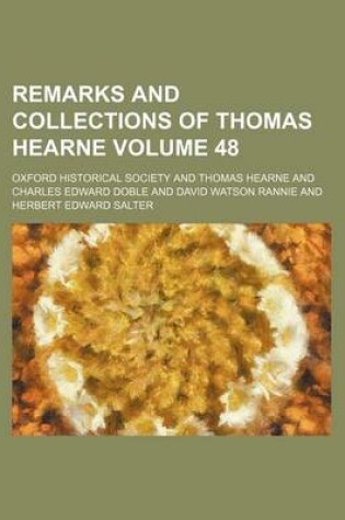 Cover of Remarks and Collections of Thomas Hearne Volume 48