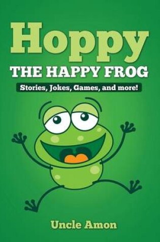 Cover of Hoppy the Happy Frog