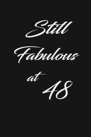 Cover of still fabulous at 48