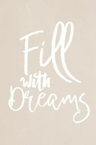 Cover of Pastel Chalkboard Journal - Fill With Dreams (Fawn)