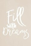 Book cover for Pastel Chalkboard Journal - Fill With Dreams (Fawn)