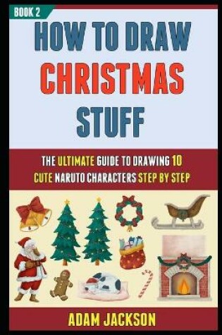 Cover of How To Draw Christmas Stuff