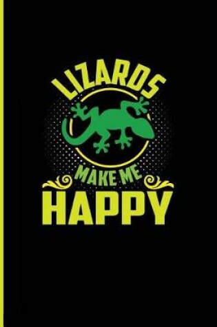 Cover of Lizards Make Me Happy