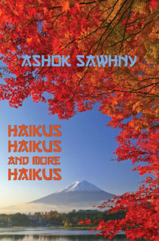 Cover of Haikus, Haikus and More Haikus