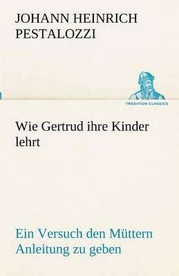 Book cover for Wie Gertrud ihre Kinder lehrt