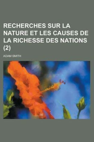 Cover of Recherches Sur La Nature Et Les Causes de La Richesse Des Nations (2)