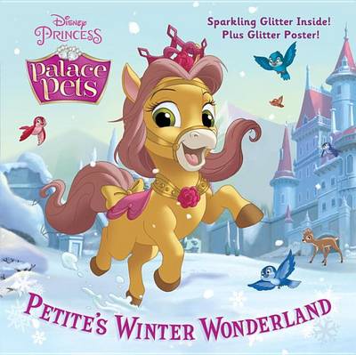 Cover of Petite's Winter Wonderland (Disney Princess: Palace Pets)