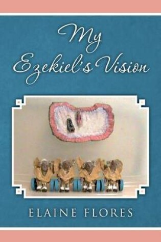 Cover of My Ezekiel's Vision