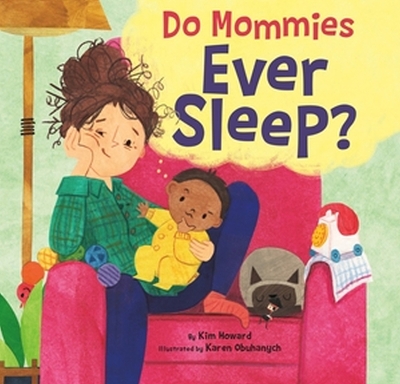 Book cover for Do Mommies Ever Sleep?