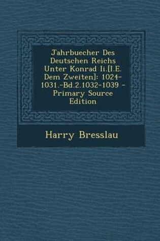 Cover of Jahrbuecher Des Deutschen Reichs Unter Konrad II.[I.E. Dem Zweiten]