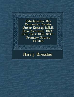 Book cover for Jahrbuecher Des Deutschen Reichs Unter Konrad II.[I.E. Dem Zweiten]