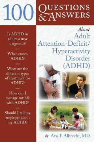 Cover of 100 Questions  &  Answers About Adult ADHD