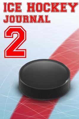 Book cover for Ice Hockey Journal 2