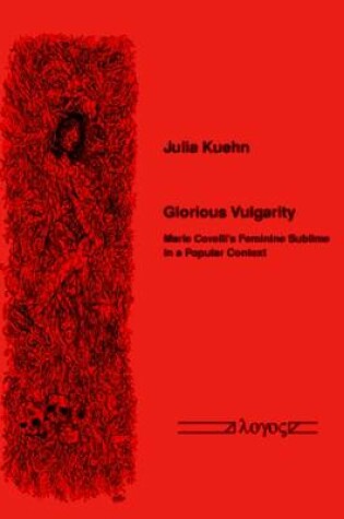 Cover of Glorious Vulgarity: Marie Corelli's Feminine Sublime in a Popular Context