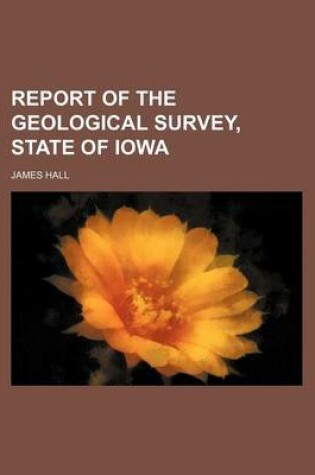 Cover of Report of the Geological Survey, State of Iowa