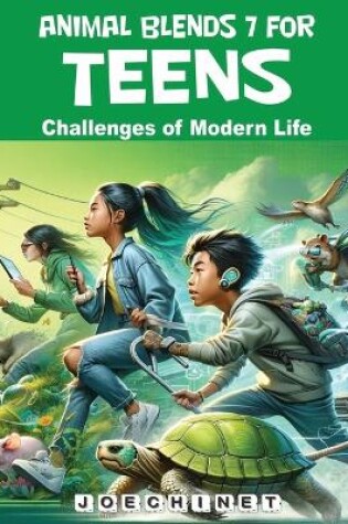 Cover of Animal Blends 7 for Teens - Challenges of Modern Life