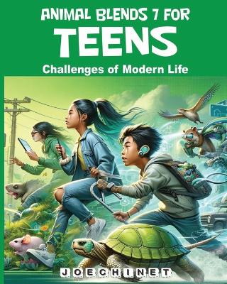 Cover of Animal Blends 7 for Teens - Challenges of Modern Life