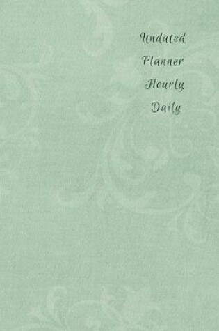 Cover of Undated Planner Hourly Daily