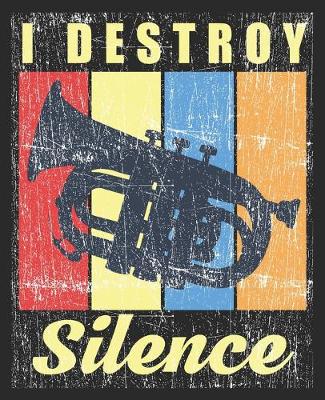 Book cover for I Destroy Silence