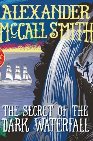 Cover of The Secret of the Dark Waterfall: A School Ship Tobermory Adventure (Book 4)