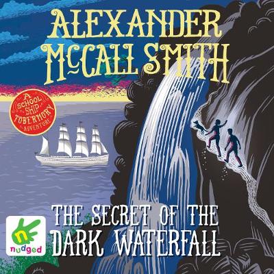 Book cover for The Secret of the Dark Waterfall: A School Ship Tobermory Adventure (Book 4)