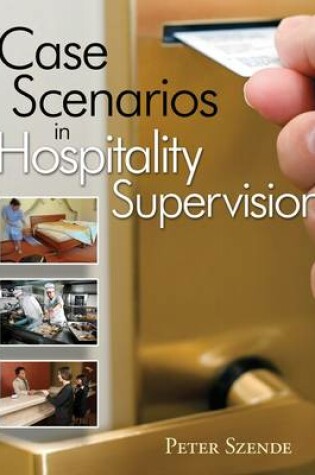 Cover of Case Scenarios in Hospitality Supervision