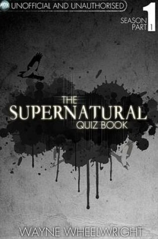 Cover of The Supernatural Quiz Book - Season 1 Part 1