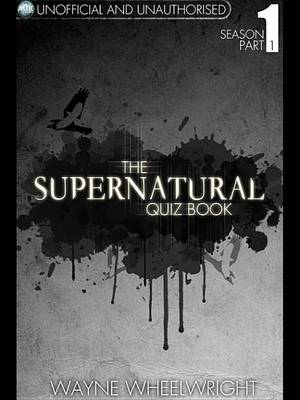 Cover of The Supernatural Quiz Book - Season 1 Part 1