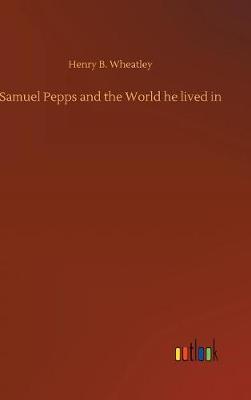 Book cover for Samuel Pepps and the World he lived in