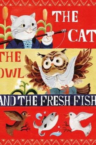 Cover of The Cat, the Owl and the Fresh Fish