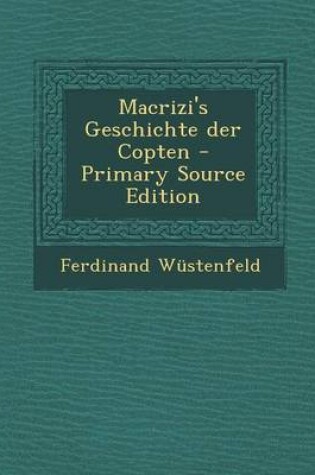 Cover of Macrizi's Geschichte Der Copten - Primary Source Edition