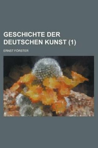 Cover of Geschichte Der Deutschen Kunst (1)