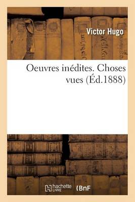 Cover of Oeuvres In�dites de Victor Hugo. Choses Vues