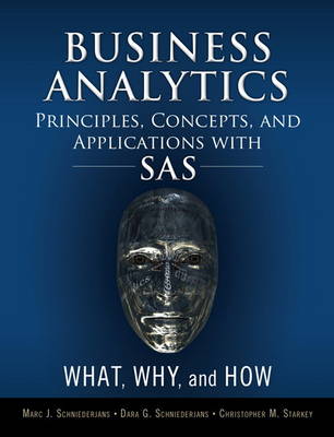 Book cover for Business Analytics Principles, Concepts, and Applications with SAS