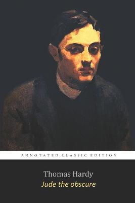 Book cover for Jude the Obscure by Thomas Hardy "The Annotated Classic Edition"