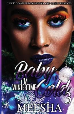 Book cover for Baby, I'm Wintertime Cold 3