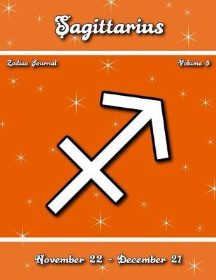 Book cover for Sagittarius Zodiac Journal - Volume 5