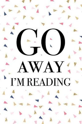 Book cover for Go Away I'm Reading