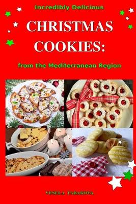 Book cover for Incredibly Delicious Christmas Cookies from the Mediterranean Region