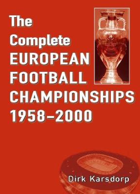 Book cover for The Complete European Football Championships 1958-2000