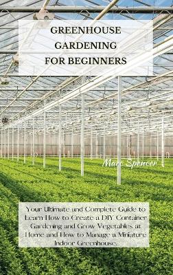 Cover of Greenhouse Gardening for Beginners