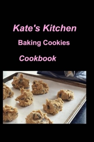 Cover of Kate's Kitchen Baking Cookies Cookbook