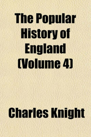 Cover of The Popular History of England (Volume 4)