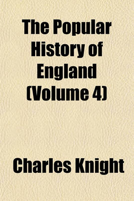 Book cover for The Popular History of England (Volume 4)