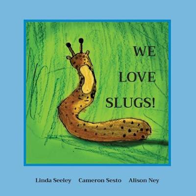 Book cover for We Love Slugs!