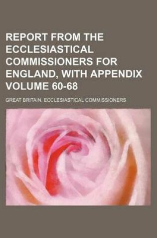 Cover of Report from the Ecclesiastical Commissioners for England, with Appendix Volume 60-68