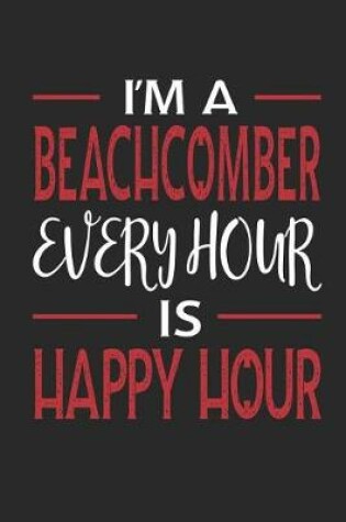 Cover of I'm a Beachcomber Every Hour Is Happy Hour