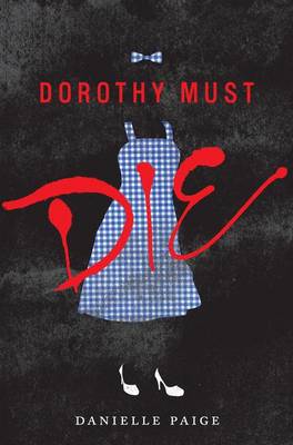 Cover of Dorothy Must Die